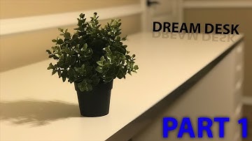 DREAM DESK IKEA build