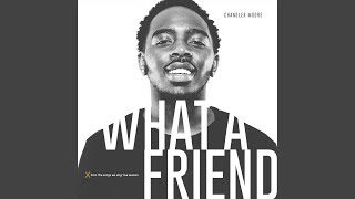 Video thumbnail of "Chandler Moore - What a Friend"