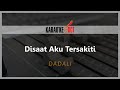 DADALI - DISAAT AKU TERSAKITI ( Karaoke )