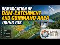 Demarcation of Dam Catchment & Command Area in GIS | Civil Engineering