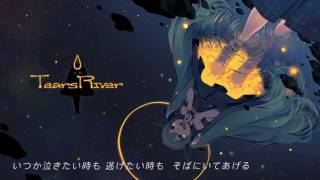 Miniatura de "【Hatsune Miku】Tears River / สายธารน้ำตา 【みきとP/ mikitoP】(Thai sub)"