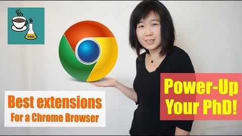 Best Chrome Extensions for a Productive PhD!