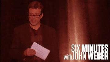 Six Minutes with John Weber