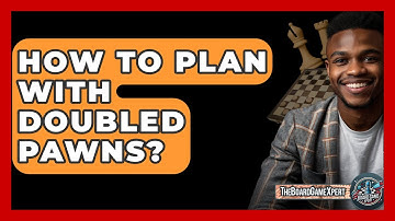 How To Plan With Doubled Pawns? - The Board Game Xpert
