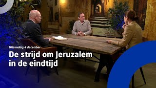 Uitzending 4 december • De strijd om Jeruzalem in de eindtijd