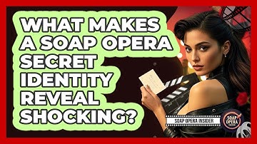 What Makes A Soap Opera Secret Identity Reveal Shocking? - Soap Opera Insider