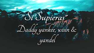 Daddy Yankee & Wisin y Yandel - Si Supieras ( Lyrics / letra video ) by ELVILITE 4,121 views 4 years ago 4 minutes, 25 seconds