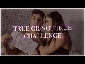 TRUE OR NOT TRUE CHALLENGE!! *tea spills*