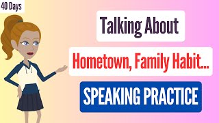 👉 40 Days to English Speaking Practice #3 | Talking About Hometown, Family Habit ... | English TV ✔