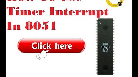 Microcontroller 8051 Project 33 How To Use Timer Interrupt