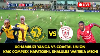 🚨LIVE: UCHAMBUZI YANGA VS COASTAL | KMC COMPLEX HAPATOSHI | AZIZ KI, SHALULILE WAITEKA MECHI