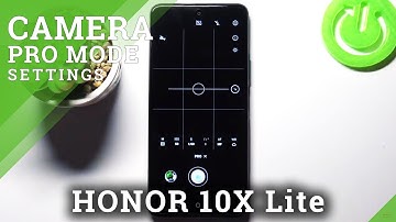 How to Use Camera Pro Mode in Honor 10X Lite – Camera Advanced Settings