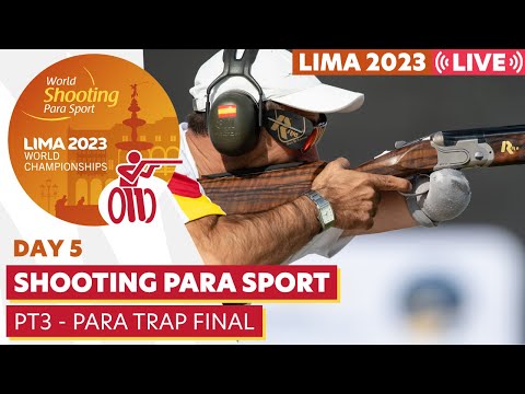 Lima 2023 | Day 5 | PT2 - Para Trap Final | WSPS World Championships