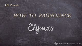 How to Pronounce Elymas (Real Life Examples!)
