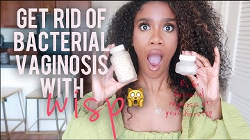 HOW TO CURE BV IN ONE DAY | MY BV TREATMENT REVIEW OF WISP