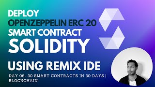 How to Deploy OpenZeppelin ERC20 Token Smart contract | Solidity for beginners | Day 6