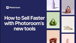 How to sell faster with Photoroom's new tools webinar recording
