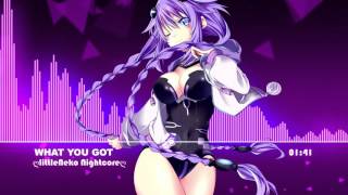 ♥Nightcore - What You Got♥