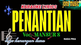 Download lagu KARAOKE DANGDUT - PENANTIAN - MANSUR S - NADA PRIA
