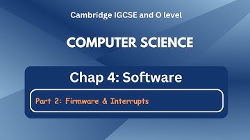 IGCSE Computer Science - Firmware & Interrupts - C4