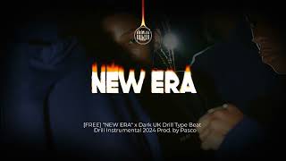 [FREE] "New Era" x Dark UK Drill Type Beat | Drill Instrumental 2024