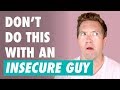 How To Handle An Insecure Guy