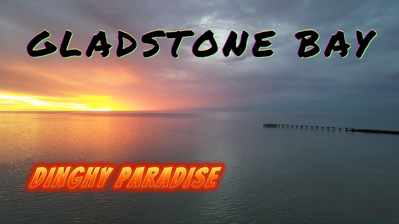 Gladstone Bay Dinghy Paradise
