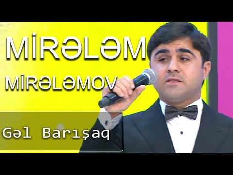 Mirələm Mirələmov - Gəl Barışaq (Nanəli)
