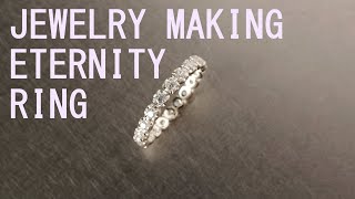 【Eternity Ring】Jewelry making　エタニティリングの作り方