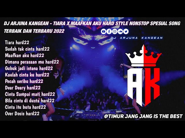 DJ ARJUNA - TIARA HARD X SUDAH TAK CINTA X MAAFKAN AKU COVER HARD STYLE NEW MIX 2022 class=