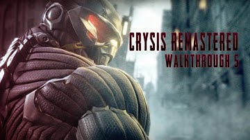 CRYSIS REMASTERED Gameplay Walkthrough Part 5 1080p - No Commentary