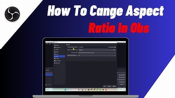How To Cange Aspect Ratio In Obs