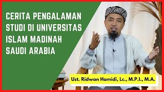 Cerita Pengalaman Studi (Thalabul Ilmi/Tafaqquh Fiddin) di Universitas Islam Madinah Saudi Arabia