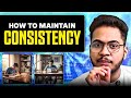 How To Maintain Consistency in ONLINE ‼️