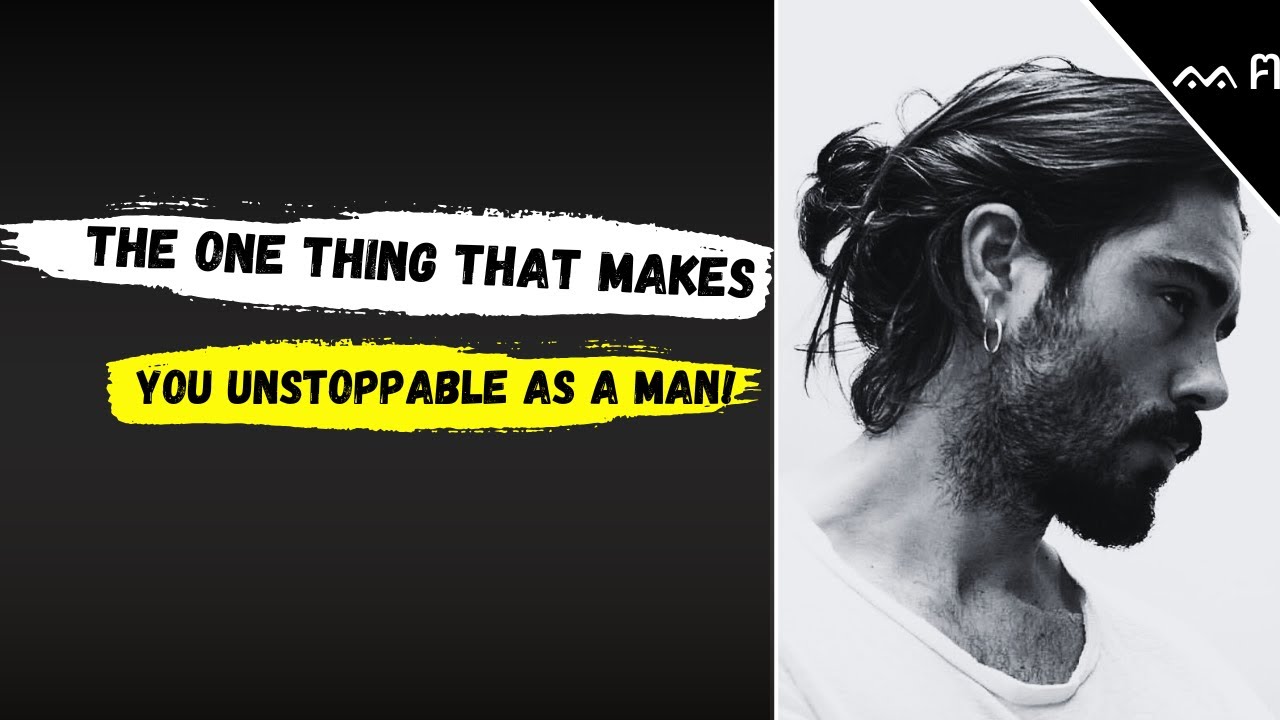 The one thing that makes you unstoppable as a man! YouTube