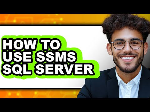 How to Use Ssms Sql Server - Full Guide
