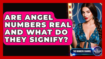Are Angel Numbers Real And What Do They Signify? - The Numbers Channel