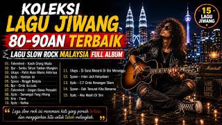 KOLEKSI LAGU JIWANG 80 90AN TERBAIK - LAGU SLOW ROCK MALAYSIA FULL ALBUM - XPDC, BPR, UKAY, SPOON