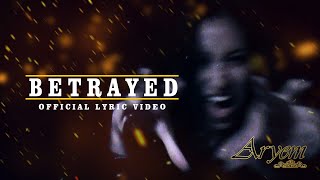Aryem - Betrayed Official Lyric Video