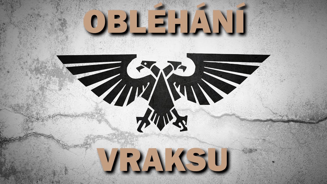 [WARHAMMER 40K] Obléhání Vraksu, Part I/II