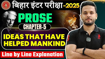 Class 12 English Prose Chapter 5 | Ideas That Have Helped Mankind Line By Line Explanation |