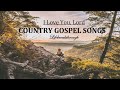 I LOVE YOU LORD - Christian Inspirational Country Songs by Lifebreakthrough