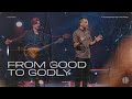 From Good to Godly | Timothy "TA" Ateek