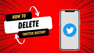 How To Delete Twitter History.