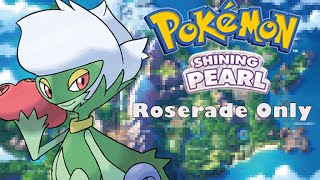 Can I Beat Pokemon Shining Pearl With Only Roserade? | No Items In Battle