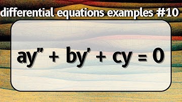 2nd Order Linear Homogeneous Equations w/ Constant Coefficients--Differential Equations Examples #10