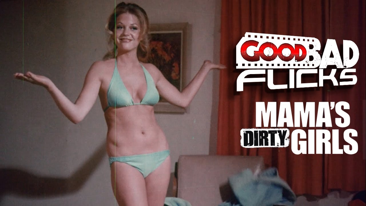 Mama's Dirty Girls - Good Bad Flicks