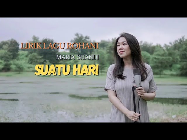 SUATU HARI - MARIA SHANDI | Lirik Lagu Rohani class=