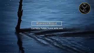 Laa Ilaha illallah huwa, anta, ana I Gus Mukhlason