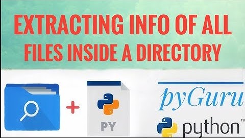 pyFiles 5 | Extracting file attributes from a directory | #pyGuru